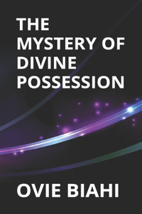 Mystery of Divine Possession