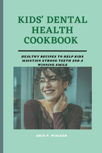 Kids' Dental Health Cookbook