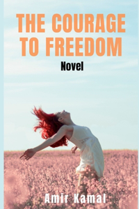 Courage to Freedom