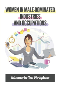 Women In Male-Dominated Industries And Occupations