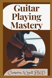Guitar Playing Mastery