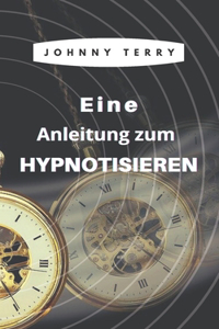 Eine Anleitung zum Hypnotisieren