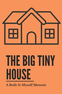 The Big Tiny House