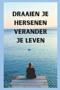 Draaien je hersenen Verander je leven