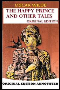 The Happy Prince and Other Tales-Classic Original Edition(Annotated)