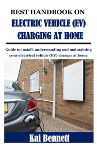 Best Handbook on Electric Vehicle (Ev) Charging at Home