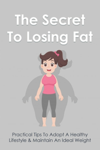The Secret To Losing Fat