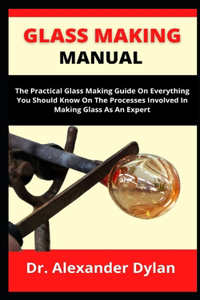 Glass Making Manual