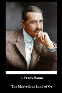 L Frank Baum - The Marvellous Land of Oz
