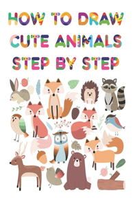 How to Draw Cute Animals Step by Step