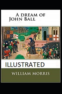 A Dream of John Ball Illustrated