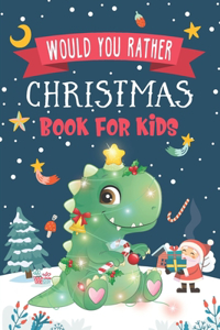Would You Rather Christmas Book For Kids