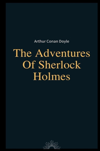 The Adventures Of Sherlock Holmes by Arthur Conan Doyle