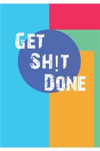 Get Sh!t Done