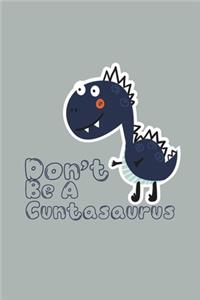 Don't Be A Cuntasaurus