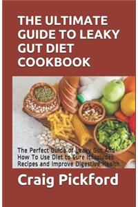 The Ultimate Guide to Leaky Gut Diet Cookbook