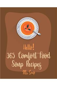Hello! 365 Comfort Food Soup Recipes