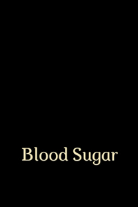Blood Sugar