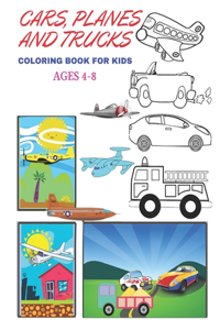 Cars, planes and trucks coloring book for kids ages 4-8