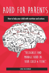 ADHD FOR PARENTS - How to help your child with nutrition and actions