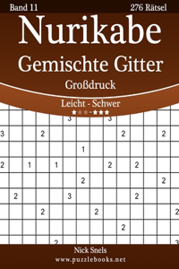 Nurikabe Gemischte Gitter Großdruck - Leicht bis Schwer - Band 11 - 276 Rätsel