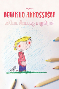 Egberto arrossisce/எக்பெர்ட் சிவப்புக்கு மாறுகிறான்