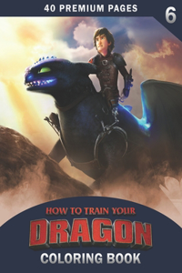 How To Train Your Dragon Coloring Book Vol6: Funny Coloring Book With 40 Images For Kids of all ages.