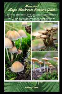 Medicinal Magic Mushroom Grower's Guide