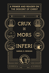 Crux, Mors, Inferi