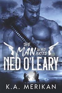 The Man Who Hated Ned O'Leary: M/M Western Romance