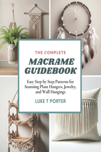 Complete Macrame Guidebook