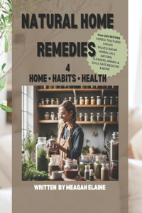 Natural Home Remedies 4 Home, Habits, Health