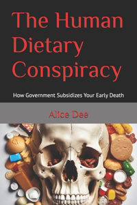 The Human Dietary Conspiracy
