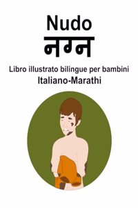 Italiano-Marathi Nudo Libro illustrato bilingue per bambini
