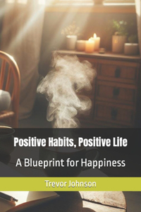 Positive Habits, Positive Life