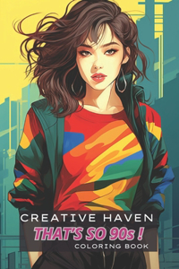 Creative Haven That's so 90s ! Coloring Book