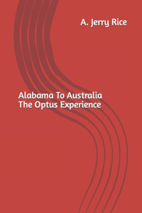 Alabama To Australia The Optus Experience