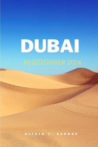 Dubai Reiseführer 2024