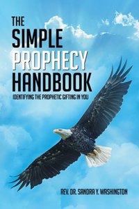 Simple Prophecy Handbook: Identifying the Prophetic Gifting In You