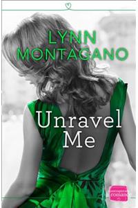Unravel Me