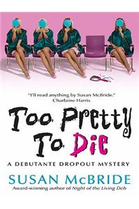 Too Pretty to Die