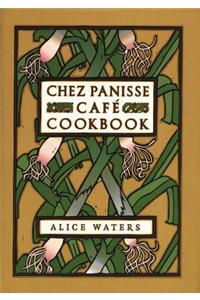 Chez Panisse Cafe Cookbook