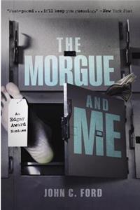 The The Morgue and Me Morgue and Me