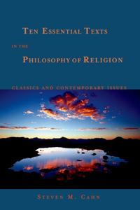 Ten Essential Texts in the Philosophy of Religion