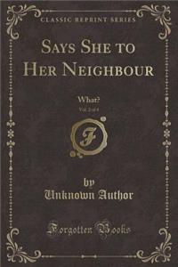 Says She to Her Neighbour, Vol. 2 of 4