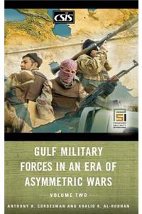 Gulf Military Forces in an Area of Asymetric Wars