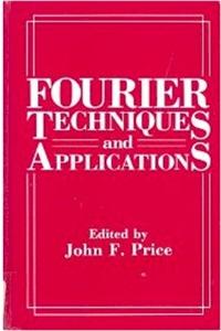 Fourier Techniques and Applications