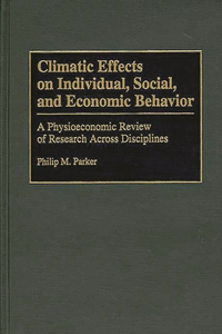 Climatic Effects on Individual, Social, and Economic Behavior