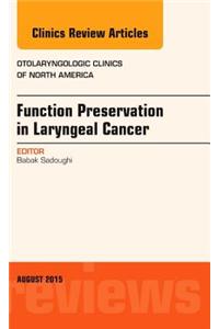 Function Preservation in Laryngeal Cancer, an Issue of Otolaryngologic Clinics of North America