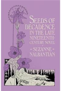 Seeds of Decadence in the Late Nineteenth-Century Novel